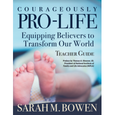 Courageously Pro-Life Curriculum- Teacher Guide 
